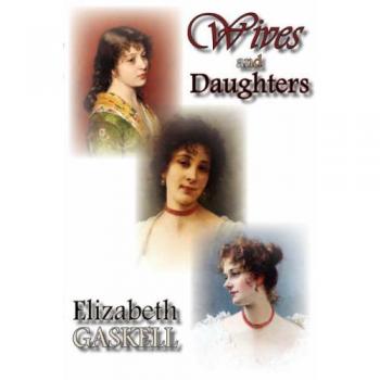 Wives and Daughters: A Classic Novel by Elizabeth Gaskell (Paperback Edition)