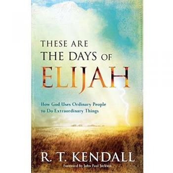 These Are the Days of Elijah: How God Uses Ordinary People To Do Extraordinary Things