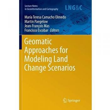 Geomatic Approaches for Modeling Land Change Scenarios