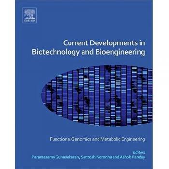 Current Developments in Biotechnology and Bioengineering: Functional Genomics and Metabolic Engineering