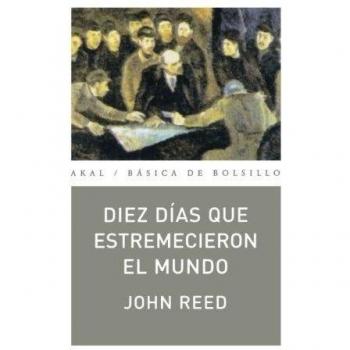Diez días que estremecieron el mundo: 104 - John Reed