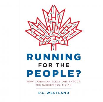 Correr para el Pueblo: Cómo las Elecciones Canadienses Favorecen al Político Profesional