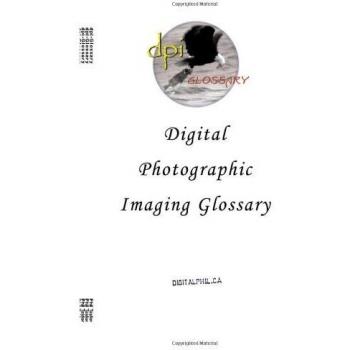 Phil Taylor's Digital Photography Terminology Handbook