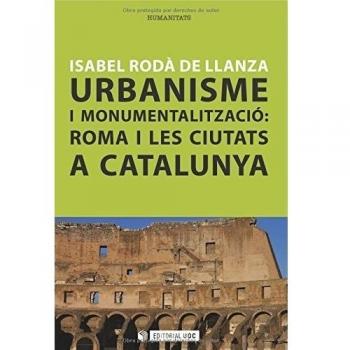 Urbanisme i monumentalització: Roma i les ciutats a Catalunya: 221