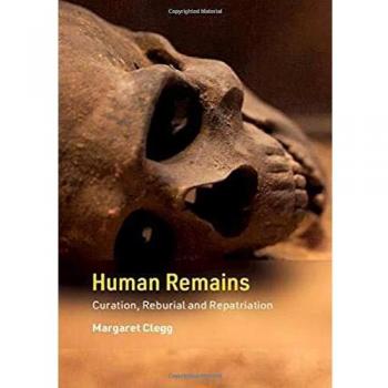 Human Remains: Curation, Reburial and Repatriation