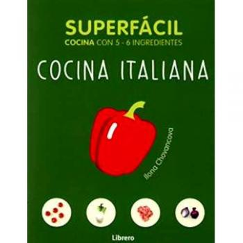 Superfacil cocina italiana: Cocina con 5-6 ingredientes