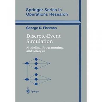 Discrete-Event Simulation: Modeling, Programming, and Analysis by George S. Fishman
