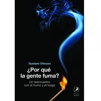 Por qué la gente fuma: Un reencuentro con el humo y el fuego: 12
