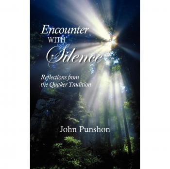 Encounter With Silence: Quaker Reflections by John Punshon