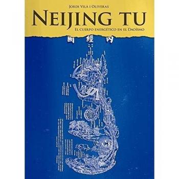 Neijing tu. El cuerpo energético en el daoísmo - Jordi Vila I Olivares