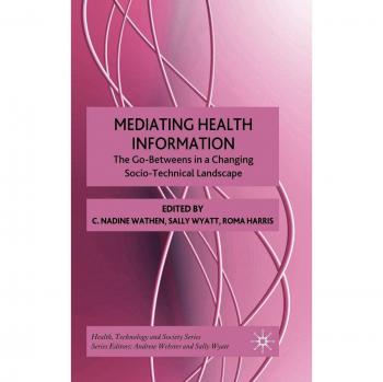Mediating Health Information: The Go-Betweens in a Changing Socio-Technical Landscape