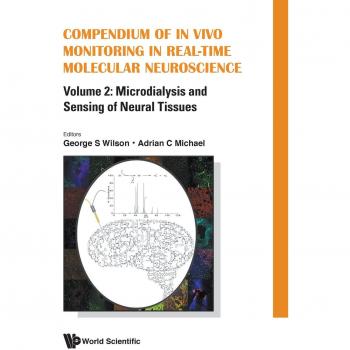 Compendio de Monitoreo in Vivo en Tiempo Real de Neurociencia Molecular - Volumen 2: Microdiálisis y Detección de Tejidos Neurales
