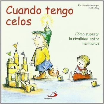 Cuando tengo celos: Cómo superar la rivalidad entre hermanos