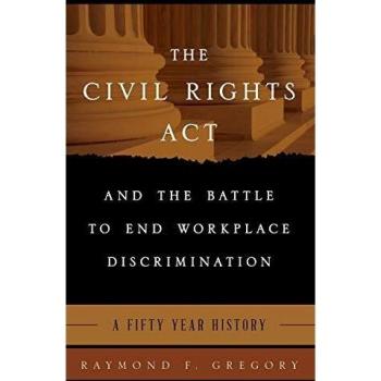 Historical Analysis of the Civil Rights Act and Workplace Discrimination: A 50-Year Perspective