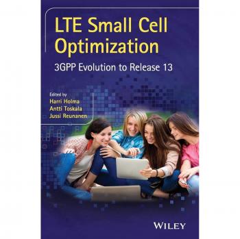 LTE Small Cell Optimization: 3GPP Evolution to Release 13 (Hardback Edition)