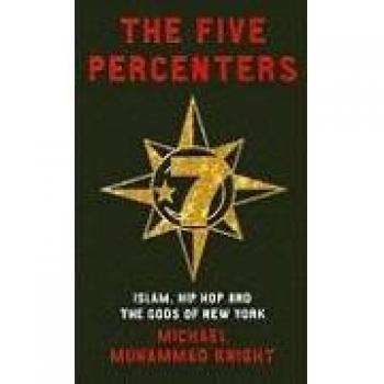 The Five Percenters: Islam, Hip-hop and the Gods of New York