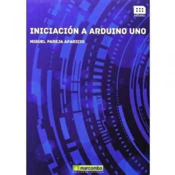 ++++Iniciación a Arduino Uno: 1 - Miguel Pareja Aparicio