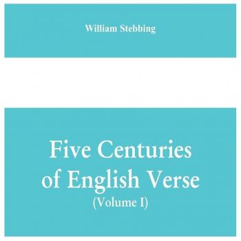 Antología de Poesía Inglesa: Cinco Siglos de Verso (Volumen I)