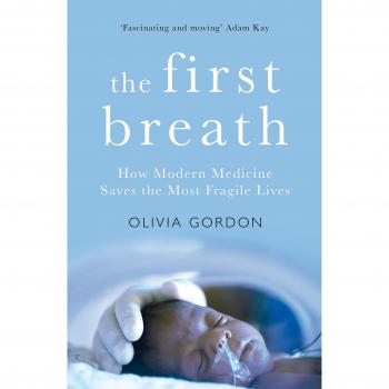 Libro The First Breath: How Modern Medicine Saves the Most Fragile Lives