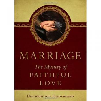Marriage: The Mystery of Faithful Love