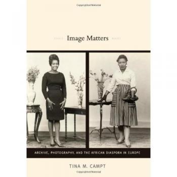 Image Matters: Archive, Photography, and the African Diaspora in Europe