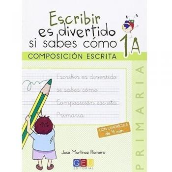 Escribir es divertido si sabes como. Cuaderno 1A. Composición escrita