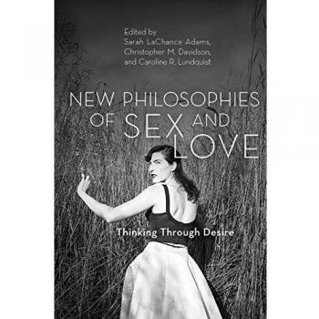 New Philosophies of Sex and Love