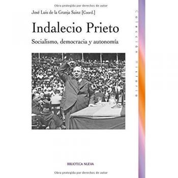 Indalecio Prieto: Socialismo, democracia y autonomía