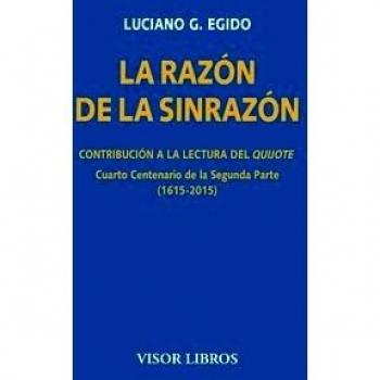 La razón de la sinrazón. Contribución a la lectura del quijote: Cuarto Centenario de la Segunda Parte