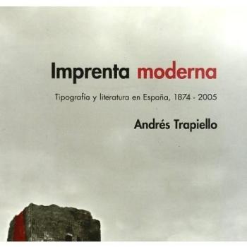 IMPRENTA MODERNA: TIPOGRAFIA Y LITERATURA EN ESPAÑA