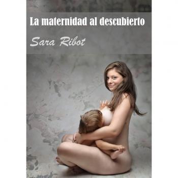 La Maternidad al descubierto