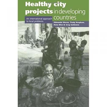 Healthy City Projects in Developing Countries: An International Approach to Local Problems