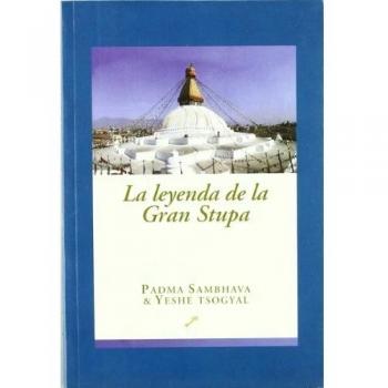 La leyenda de la gran estupa : la historia de la vida del gurú nacido del loto