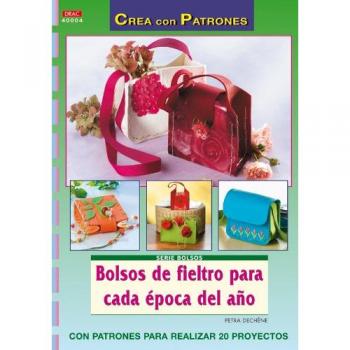 Serie Bolsos nº 4. BOLSOS DE FIELTRO PARA CADA ÉPOCA DEL AÑO