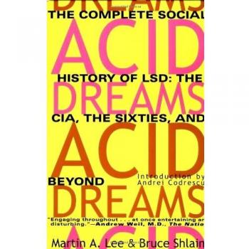Acid Dreams: The Complete Social History of LSD