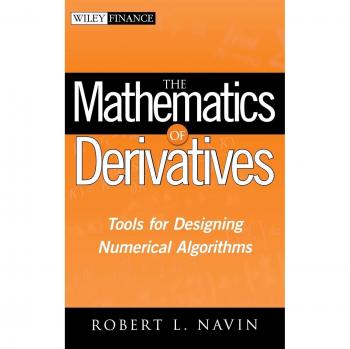Numerical Algorithms Design: The Mathematics of Derivatives by Robert L. Navin