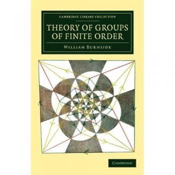 Teoría de Grupos de Orden Finito (Colección Biblioteca de Cambridge - Matemáticas)