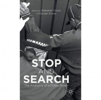 Stop and Search: The Anatomy of a Police Power