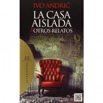 Casa Aislada Y Otros Relatos,La - Ivo Andric