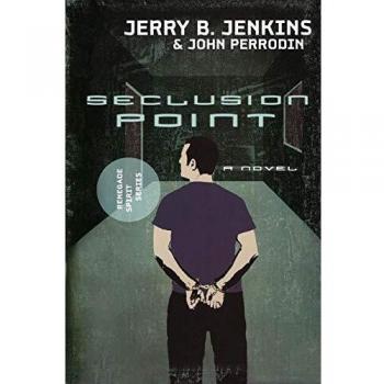 Seclusion Point: Renegade Spirit Series Volume 3 by Jerry B. Jenkins