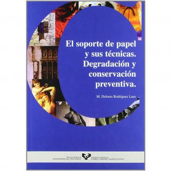 El soporte de papel y sus técnicas: Degradación y conservación preventiva