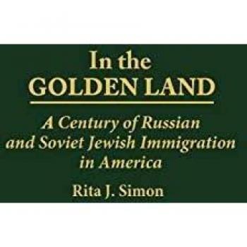 In the Golden Land: A Century of Russian and Soviet Jewish Immigration in America - Book by Rita James Simon