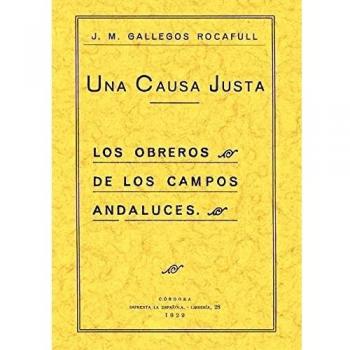 Una causa justa, los obreros de los campos andaluces