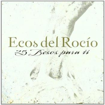 ECOS DEL ROCIO 25 BESOS PARA TI