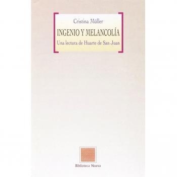 Ingenio Y Melancolía. Una Lectura De Huarte De San Juan