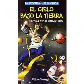 Cielo bajo la tierra, el - de viaje por el sistema solar -: 12