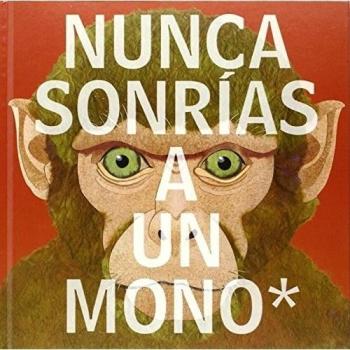 Nunca sonrías a un mono - Steve Jenkins