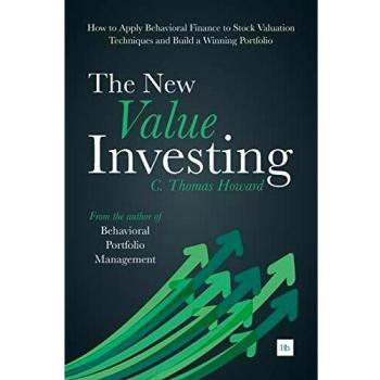 The New Value Investing: Behavioral Finance Strategies for Stock Valuation and Portfolio Success