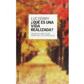 ¿Qué es una vida realizada?: Una nueva reflexión sobre una vieja pregunta