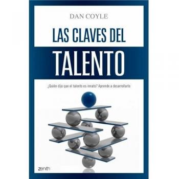 Las claves del talento: ¿Quién dijo que el talento es innato? Aprende a desarrollarlo